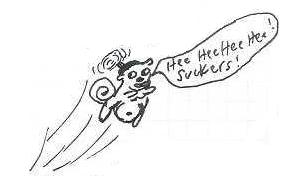 The Corpulent Squirrel escapes!